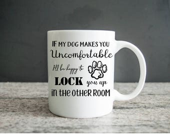 If My Dog Makes You Uncomfortable Sign If My Dog Makes You Uncomfortable Sign
