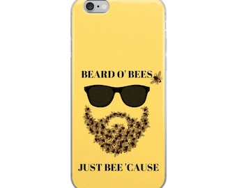 Beard O' Bees Just Bee 'Cause Beekeeper Apiarist Apiary Cell Phone Case iPhone Case 6 Plus, 6/6s, 7 Plus, 8 Plus, X