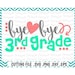 Last Day of School Svg/ Bye Bye 3rd Grade Cut File/ Svg/ Png/ Eps/ Dxf/ Cutting File/ Silhouette Cameo/ Cricut/ Digital Download.