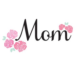 Free Free Mom Rose Svg Free 154 SVG PNG EPS DXF File