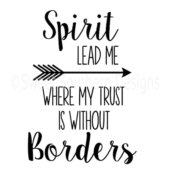 Spirit lead me where my trust is without borders SVG instant