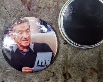 Pinback or Magnet 2.25" 58mm Maury Povich You are Not The Father Television Button Fridge Magnet