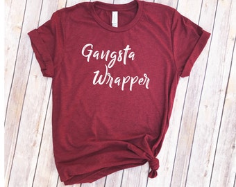 Gangsta Wrapper Women's Tee - Holiday T Shirt - Funny Christmas Shirt -