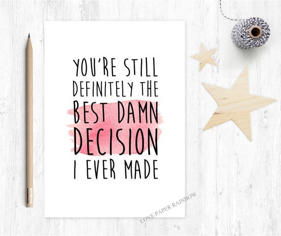 romantic card, anniversary card, boyfriend card, girlfriend card, best decision I ever made, funny anniversary card, I love you card