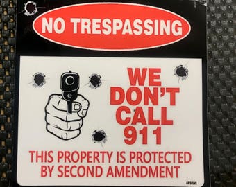 No Trespassing we dont call 911 / Second Amendment Decal(0116)