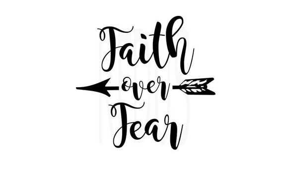 faith over fear svg arrow svg cricut cutting file faith