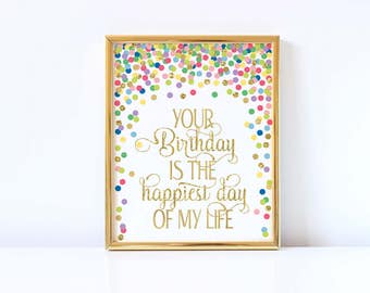 Your Birthday is the Happiest Day Of My Life First Birthday Sign Rainbow Confetti Birthday Party Decoration 1st Birthday Sign Printable
