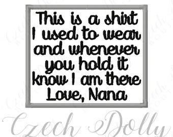 This is a shirt I used to wear Love Nana Iron On or Sew On Patch Memorial Memory Patch for Shirt Pillows