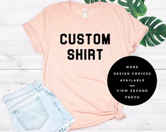 Custom Shirt, Personalized Shirt, Custom T-shirt, Custom Tank, Custom Shirt Printing, Custom Shirt for Women, Personalized T-shirt, Tee