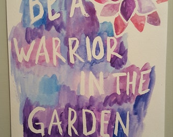 Be a Warrior in the garden - Original