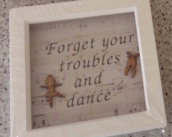Forget your troubles and dance, Box Frame, Dancing gift