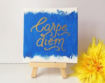 Carpe Diem (Seize the Day): 4"x4" Canvas Art - Handlettered Quote