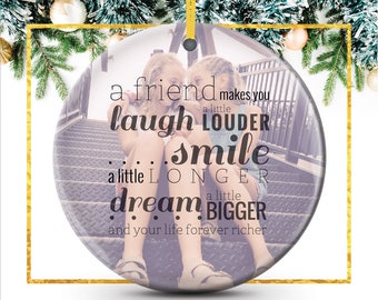 Personalized Friendship Ornament, Best Friend Photo Ornament - Laugh a Little Louder, personalized Gift for Friends and BFF // C-P14-OR XX9