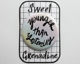 Younger than Yesterday Button