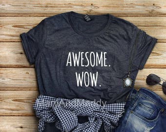 Awesome Wow, Awesome, Wow, Alexander Hamilton Musical shirt , Hamilton, Jefferson,Hamilton Shirt, Aaron Burr shirt, Hamilton, Talk