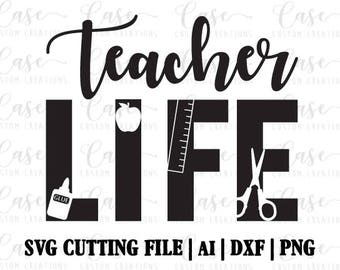 Teacher Life SVG Cutting File, Ai, Dxf and Png | Instant Download | Cricut and Silhouette | Apple | Ruler | Glue | Back to School | Teaching