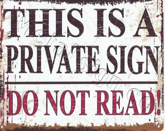 This is a Private Sign, Metal wall sign, retro vintage style, pub, shed, garage, man cave, funny,