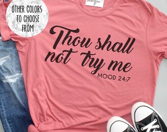 Thou Shall Not Try Me, Mood, Funny Women's Shirt, Funny Mom Shirt, Trendy TShirt, Shirts with Sayings, Graphic Tee, Gift for Her,