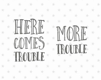 Twins svg Here Comes Trouble svg More truble svg Twins Baby svg File Twins Baby svg Twins svg Twins svg file Baby svg Gift kid svg Twins svg
