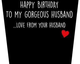Happy Birthday To My Gorgeous Husband ...Love From Your Husband Birthday Card