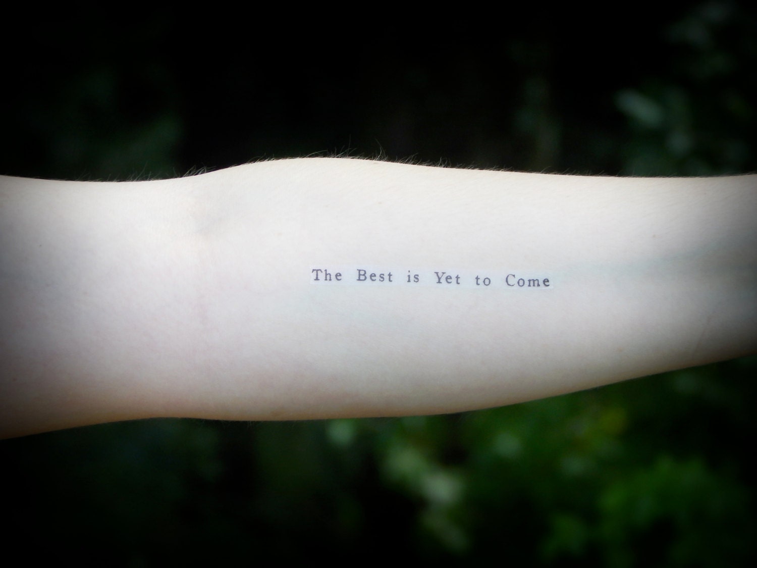 quotes tattoo temporary Tattoo Quote Best Temporary Tattoo is The Come to Yet