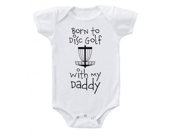 Born to Disc Golf With My Daddy Onesie, Disc Golf Onesie, Frisbee Golf Onesie, Frolf Onesie, Folf Onesie