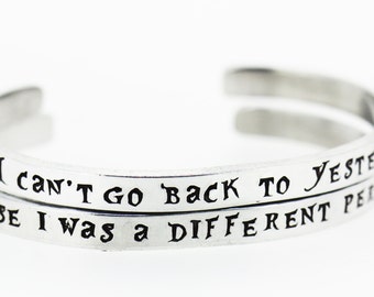 I can't go back to yesterday I was a different person then set 2 Bracelets - A Hand Stamped quote bracelet Alice in Wonderland Jewelry