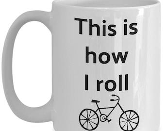 Bicycle Mug - This Is How I Roll Cycling Ceramic Coffee Cup - Gift For Cyclist, Bike Lover, Friend, Her, Him - Dishwasher Safe- Biking Gifts