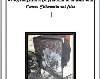 4 x 4 Mini Album A PDF Tutotial and Cameo files (to be used with the Silhouette Cameo)