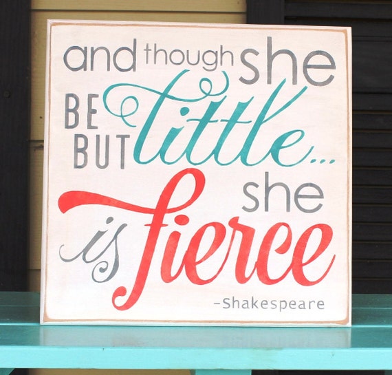 And though she be but little she is fierce - Hand Painted Wooden Sign - 12 x 12 - coral and teal - Girl's room - Nursery - Baby Girl