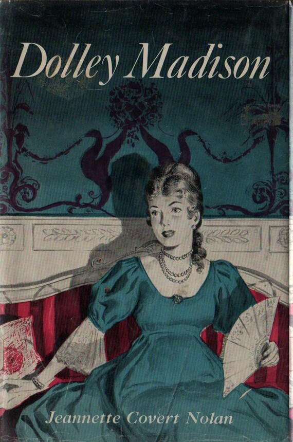 Dolley Madison + Jeannette Covert Nolan + 1959 + Vintage Kids History Book