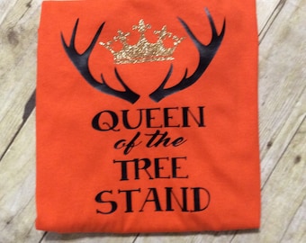 Queen of the Tree Stand Shirt, Ladies Queen of the Tree Stand Shirt, Girls Queen of the Tree Stand Shirt, Deer Hunting Shirt