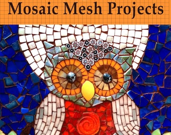 Mosaic book, art projects, art and crafts, mosaic technique for beginners, PDF digital book - "The Magic Mesh - Mosaic Mesh Projects"