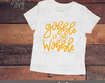 Gobble Til You Wobble svg, Thanksgiving svg, Turkey svg, Gobble svg, November svg, Tea Towel svg, Fall svg, Thanksgiving Cut File