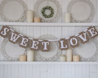 SWEET LOVE Banner, Wedding Sign, Reception Decoration, Sweet Love Sign, Bridal Shower Decoration