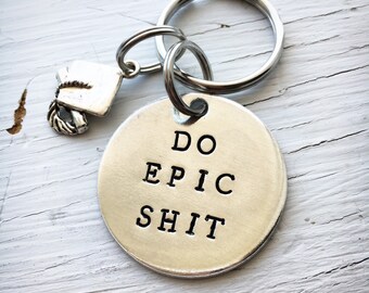 Do Epic Shit Keychain, Gift for Grad, Inspirational, Hand Stamped, Grad Gift, Graduation Gift, Custom Keychain, Personalised, Engraved