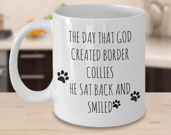 Border Collie Mugs - The Day That God Created Border Collies - Gifts for Border Collie Lovers