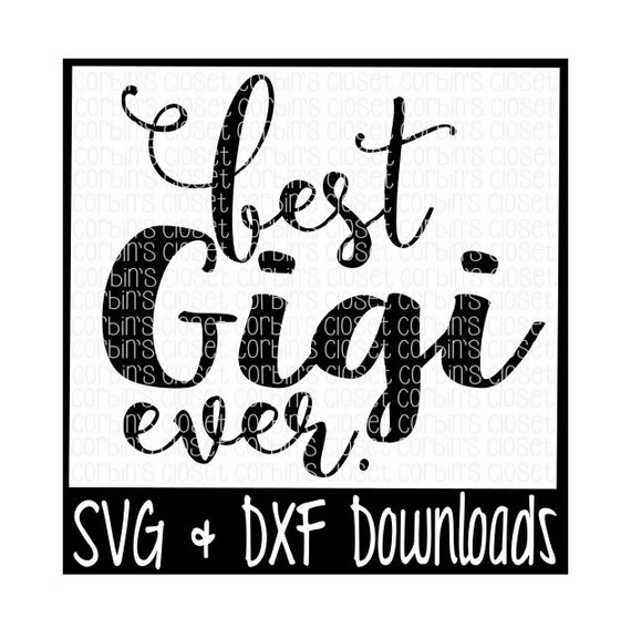 Free Free 298 Best Gigi Svg SVG PNG EPS DXF File