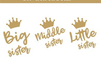 Little Sister, Middle sister, Big Sister Iron On, New Big Sister, New Baby, Little Sister Glitter, Shirt, Diy heat transfer vinyl decal
