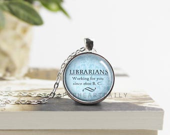 Librarian Pendant - Librarian Gift - Librarian Quote Charm- Gift for Librarian - Library - Library Jewelry - Librarian Retirement - (B2046)