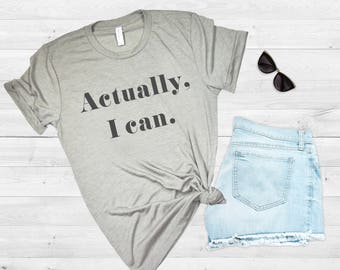 Actually I can, Feminist Shirt, Women Empowerment, Babes Support Babes, She Believed Shirt, Girls Compete, Women Empower, Rose Gold Rebel