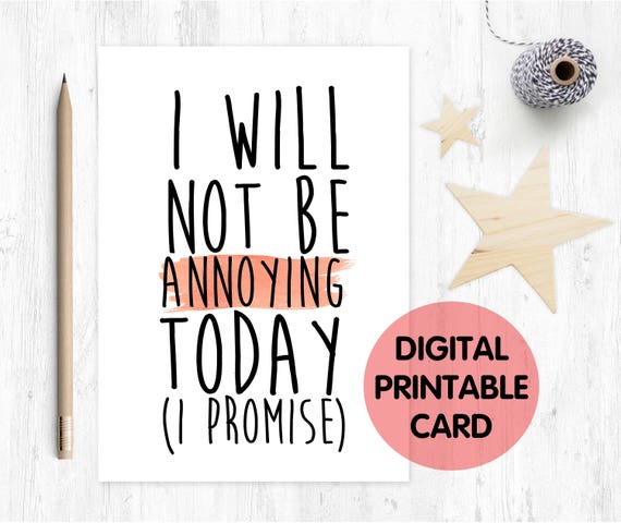 funny mother's day card printable, funny birthday card, annoying card, sister birthday card, brother birthday card, printable card