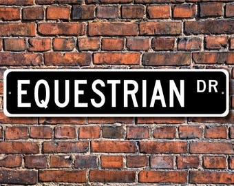 Equestrian, Equestrian Gift, Equestrian sign, Gift for Equestrian, horse lover, horse trainer, Custom Street Sign, Quality Metal Sign
