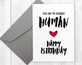 Birthday card for him or for her | Boyfriend card | Girlfriend card | You are my favorite HUMAN | 5x7 printable greeting card