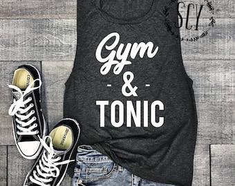Gym & Tonic Muscle Tank Top - Gym Shirt - Workout Tank Top - Yoga Tee - Exercise Clothing - Funny Workout Shirt