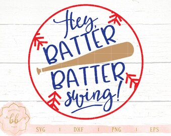 Hey Batter Batter Swing SVG, Baseball svg, girl baseball svg, baseball shirt, svg, eps, dxf, png cut file, Silhouette, Cricut