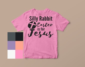 Silly Rabbit Easter is for Jesus