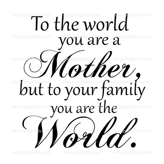 SVG Mother to the World svg Mother's Day svg Mom svg