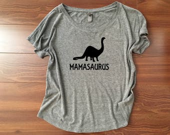 Mamasaurus Shirt // Dolman slouchy tee, Womens tshirt, Gift for mom, Mamasaurus t shirt, Daddysaurus mommysaurus shirt, Dinosaur shirt