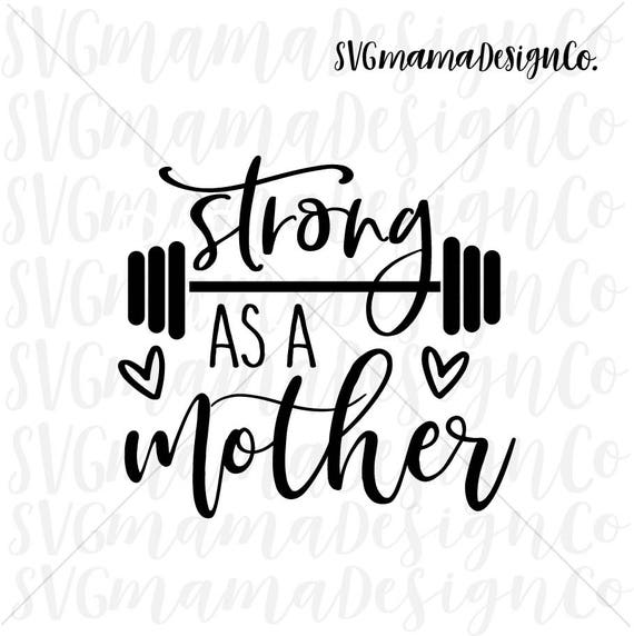 Download Strong As A Mother SVG Fitness Weight Lifting SVG Cut File